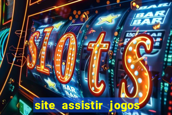 site assistir jogos de futebol